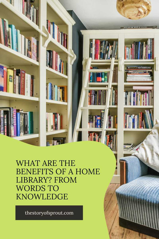 What Are the Benefits of a Home Library? From Words to Knowledge
